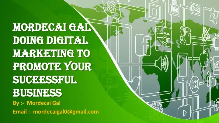 mordecai gal doing digital marketing to promote your suceessful business