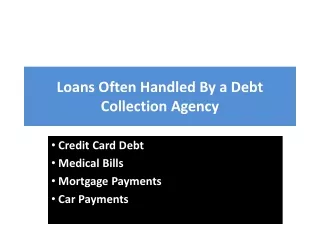loans often handled by a debt collection agency