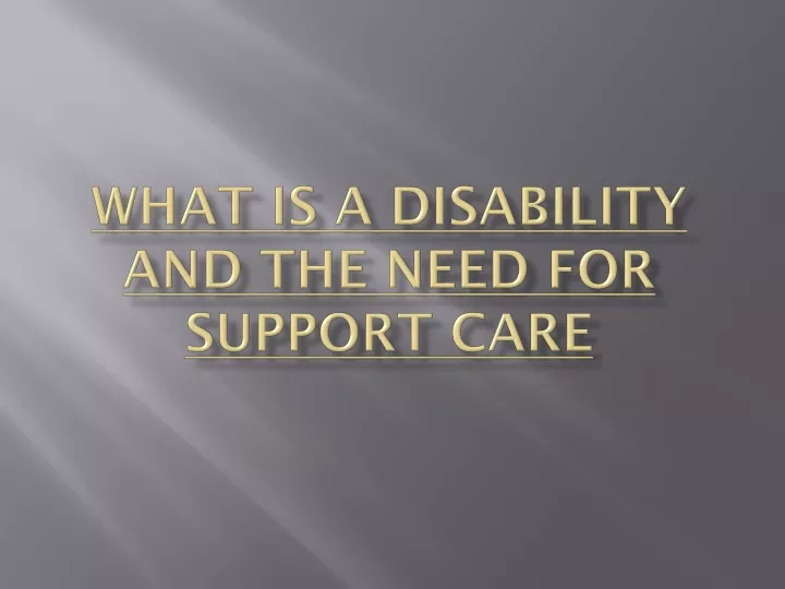 what is a disability and the need for support care