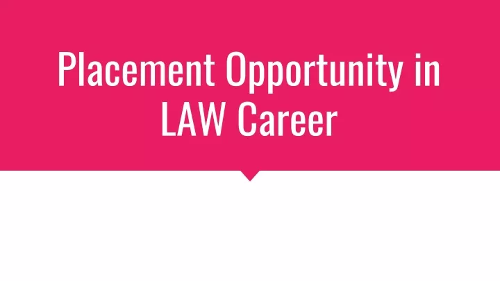placement opportunity in law career
