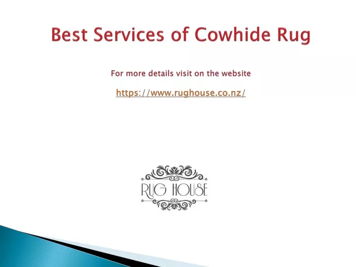 best services of cowhide rug for more details visit on the website https www rughouse co nz