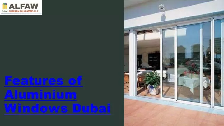 features of aluminium windows dubai