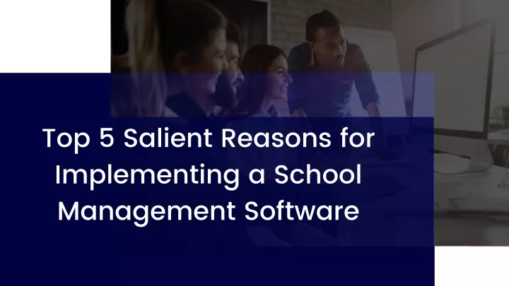 top 5 salient reasons for implementing a school