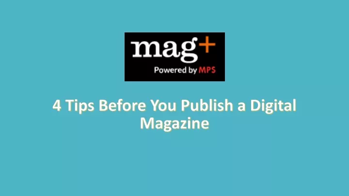 4 tips before you publish a digital magazine