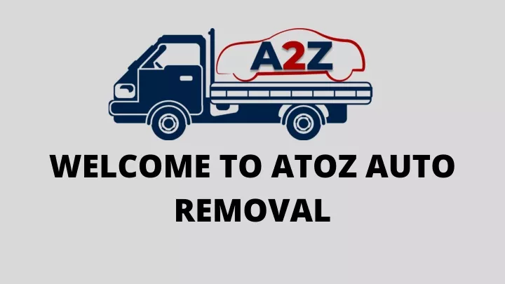 welcome to atoz auto removal