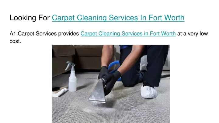looking for carpet cleaning services in fort worth