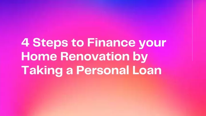 4 steps to finance your home renovation by taking