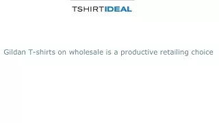 Gildan T-shirts on wholesale is a productive retailing choice