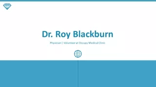 Dr. Roy Blackburn - Possesses Exceptional Organizational Skills