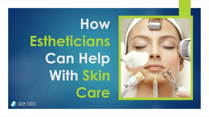 how estheticians can help with skin care