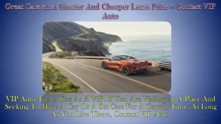 Great Cars At A Greater And Cheaper Lease Price – Contact VIP Auto