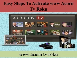 Easy Steps To Activate www Acorn Tv Roku