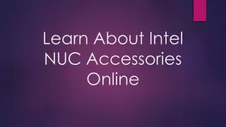 Learn About Intel NUC Accessories Online