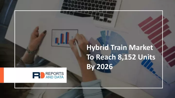 hybrid train market to reach 8 152 units by 2026