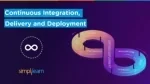 Continuous Integration, Delivery & Deployment | CI/CD Tutorial For Beginners | DevOps | Simplilearn - slide 1