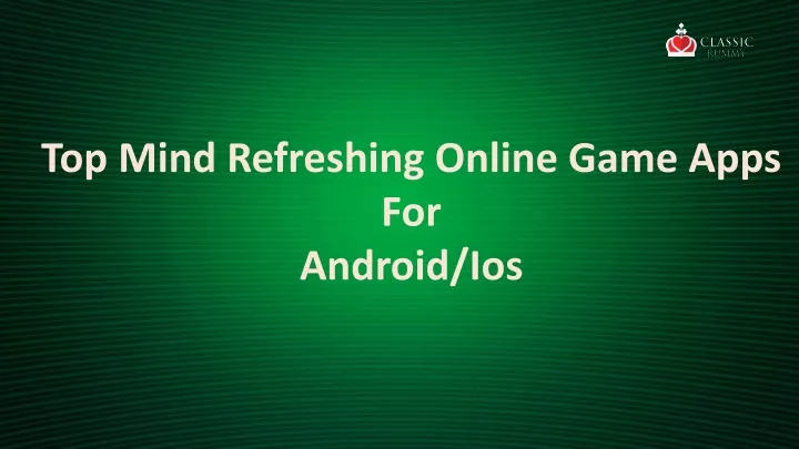 top mind refreshing online game apps for android