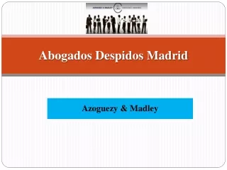 Abogados Despidos Madrid - Azoguezy & Madley