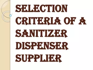 Why it is Essential to Pick the Best Sanitizer Dispenser Supplier?