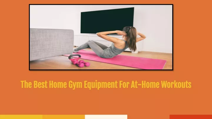 the best home gym equipment for at home workouts