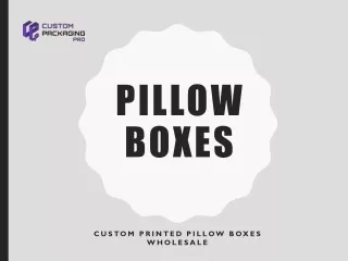 pillow boxes