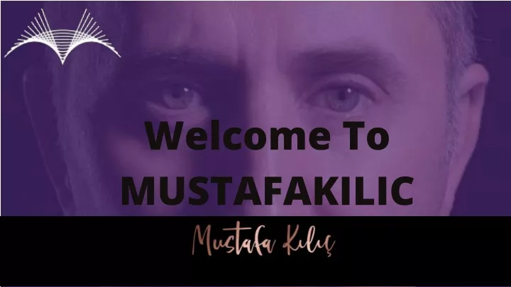 welcome to mustafakilic