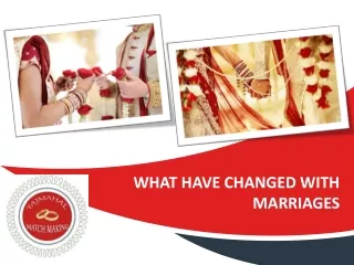 What have changed with marriages