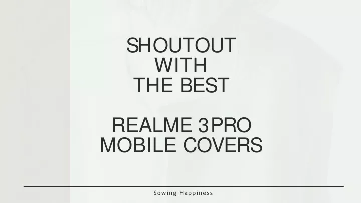 s h o u t o u t with the best realme 3 pro mobile