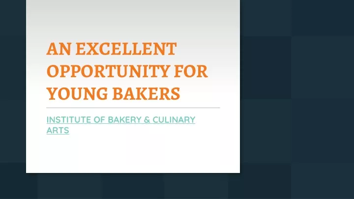 an excellent opportunity for young bakers