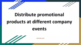 Distribute promotional products at different company events
