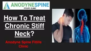 How to Treat Chronic Stiff Neck Pain- Anodyne Spine