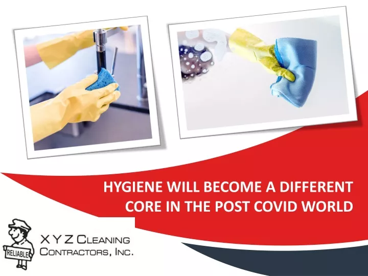 hygiene will become a different core in the post covid world