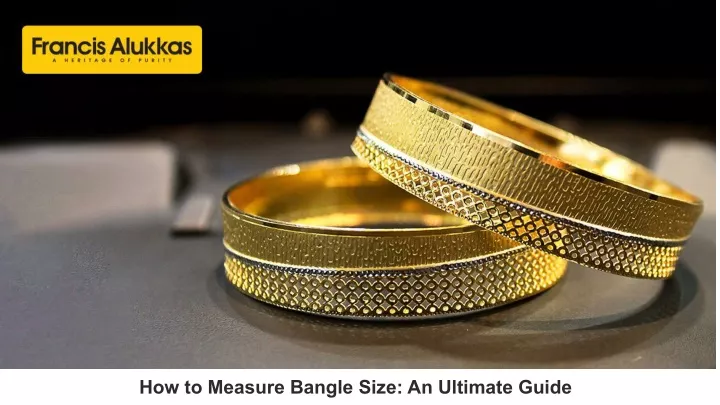 how to measure bangle size an ultimate guide