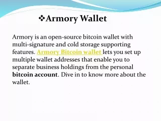 Armory is an open-source bitcoin wallet with multi-signature and cold storage supporting features.