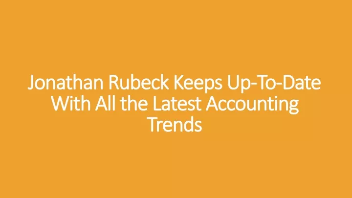 jonathan rubeck keeps up to date with all the latest accounting trends