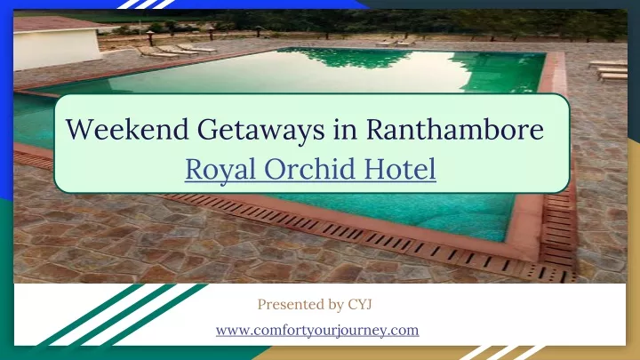 weekend getaways in ranthambore royal orchid hotel