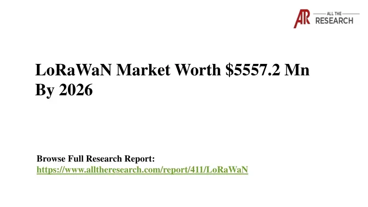 lorawan market worth 5557 2 mn by 2026