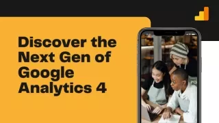 Discover the Next Gen of Google Analytics 4