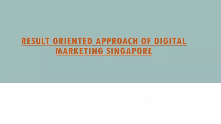 result oriented approach of digital marketing singapore