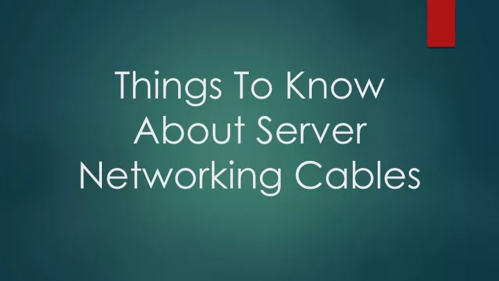 things to know about server networking cables