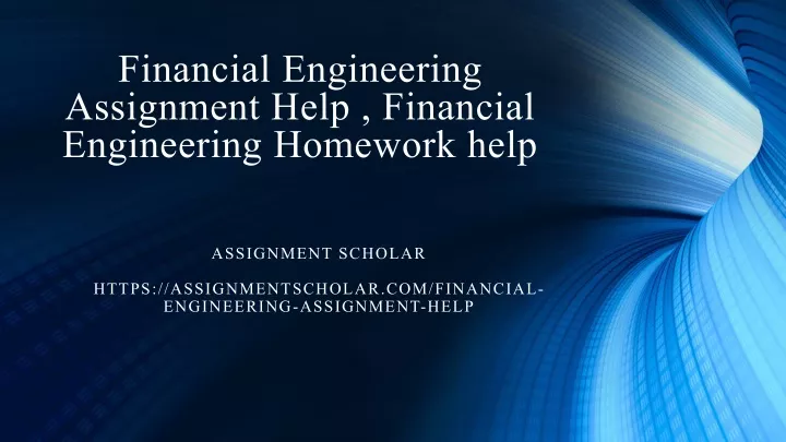 financial engineering assignment help financial engineering homework help