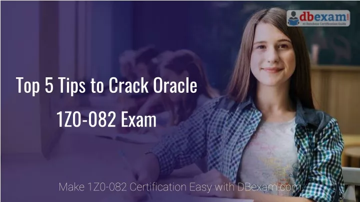 top 5 tips to crack oracle 1z0 082 exam
