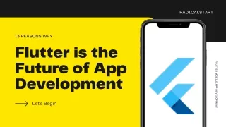 13 Reasons why Flutter is the Future of Mobile App Development