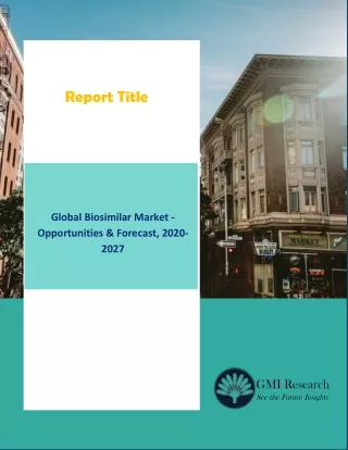Global Biosimilar Market - Opportunities & Forecast, 2020-2027