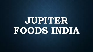 jupiter foods india