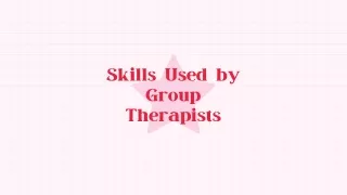 skills used by group therapists