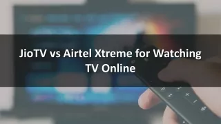jiotv vs airtel xtreme for watching tv online