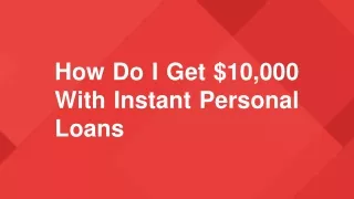 how do i get 10 000 with instant personal loans