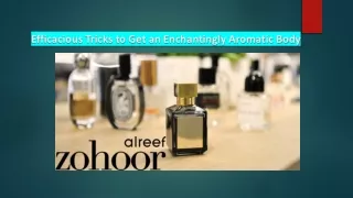 Efficacious Tricks to Get an Enchantingly Aromatic Body