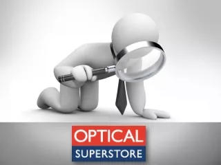 Optical Superstore Leaders in Multifocals Optical Superstore for Eye test and Prescription safety glasses