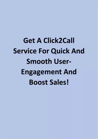 Get a Click2Call service for quick and smooth user-engagement and boost sales